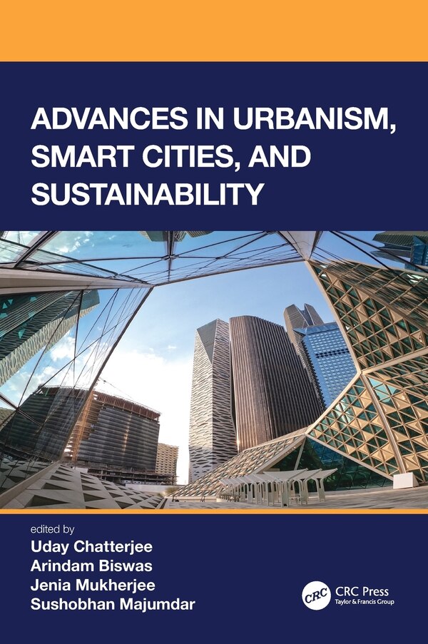 Advances In Urbanism Smart Cities And Sustainability by Uday Chatterjee, Hardcover | Indigo Chapters