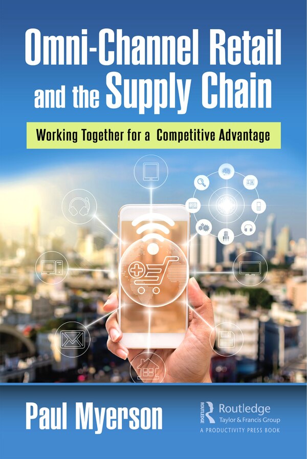 Omni-channel Retail And The Supply Chain by Paul Myerson, Paperback | Indigo Chapters