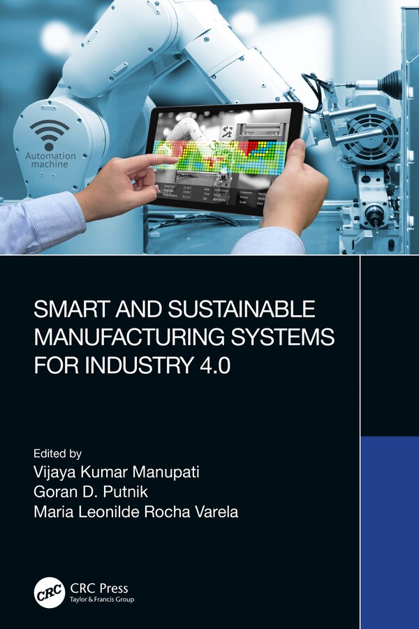 Smart and Sustainable Manufacturing Systems for Industry 4.0 by Vijaya Kumar Manupati, Paperback | Indigo Chapters