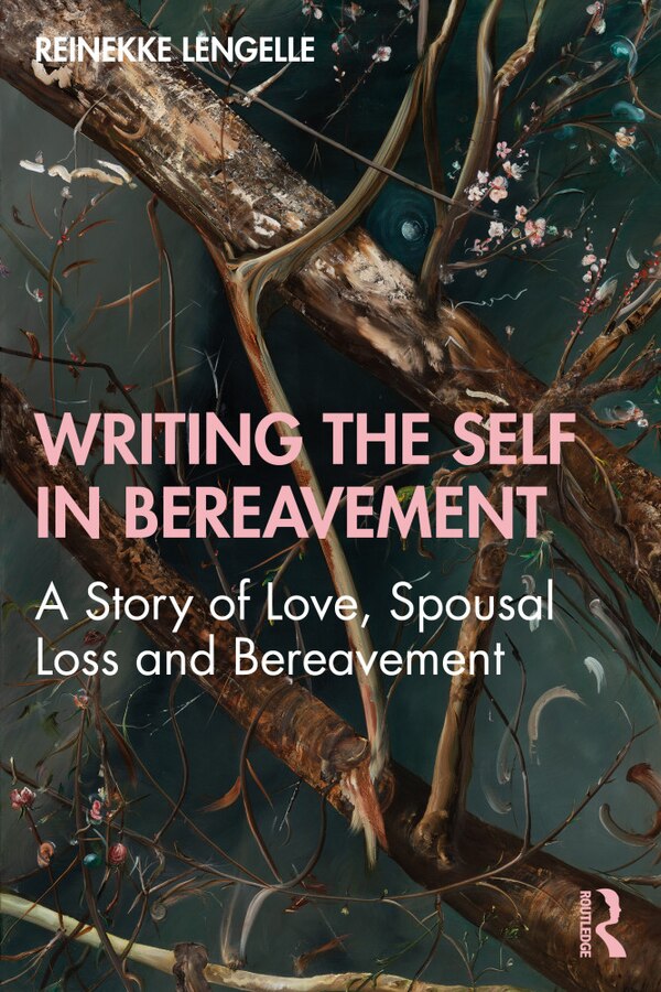 Writing The Self In Bereavement by Reinekke Lengelle, Paperback | Indigo Chapters