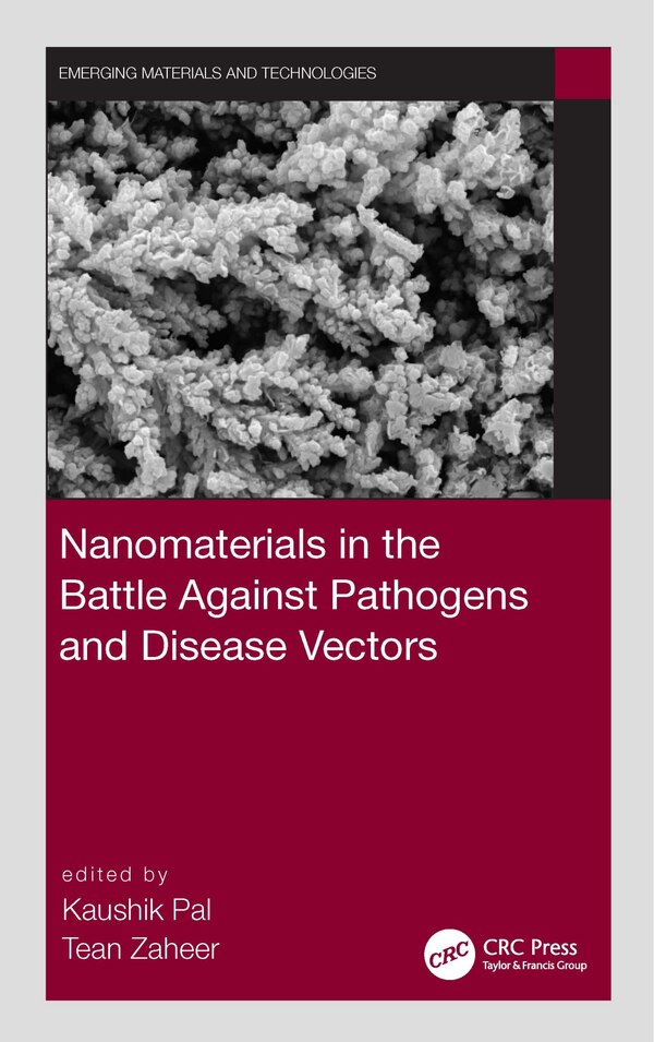 Nanomaterials in the Battle Against Pathogens and Disease Vectors by Kaushik Pal, Paperback | Indigo Chapters