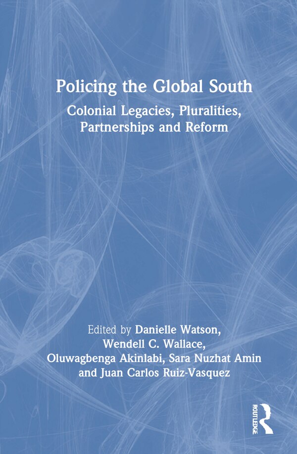 Policing the Global South by Danielle Watson, Hardcover | Indigo Chapters