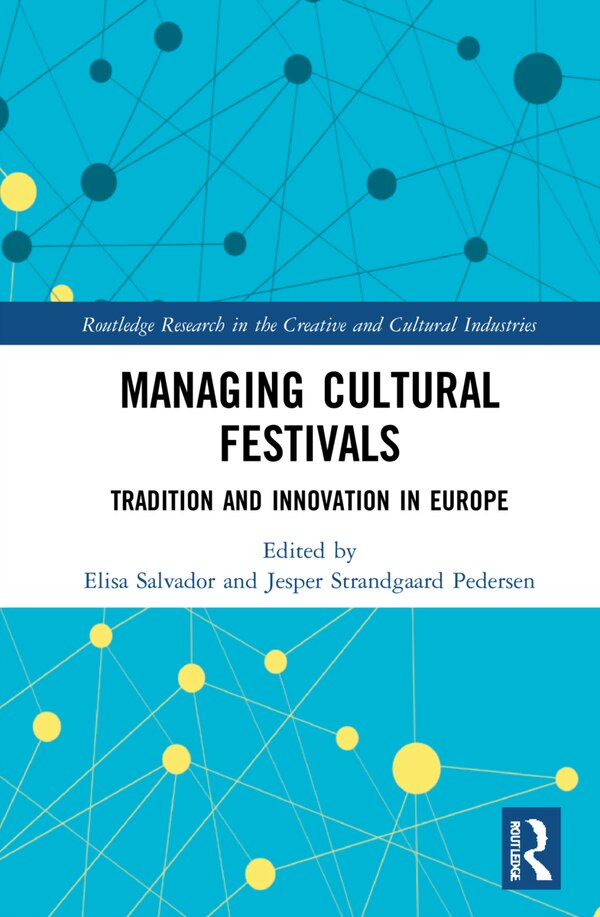 Managing Cultural Festivals by Elisa Salvador, Hardcover | Indigo Chapters