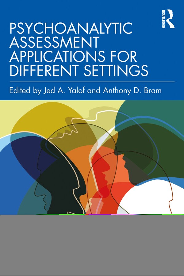 Psychoanalytic Assessment Applications For Different Settings by Jed A. Yalof, Paperback | Indigo Chapters