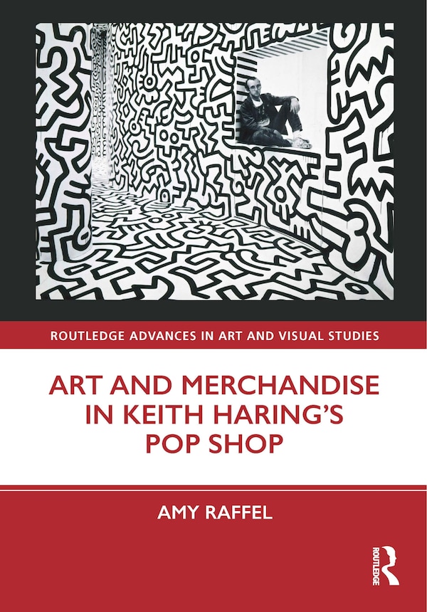 Art and Merchandise in Keith Haring's Pop Shop by Amy Raffel, Paperback | Indigo Chapters