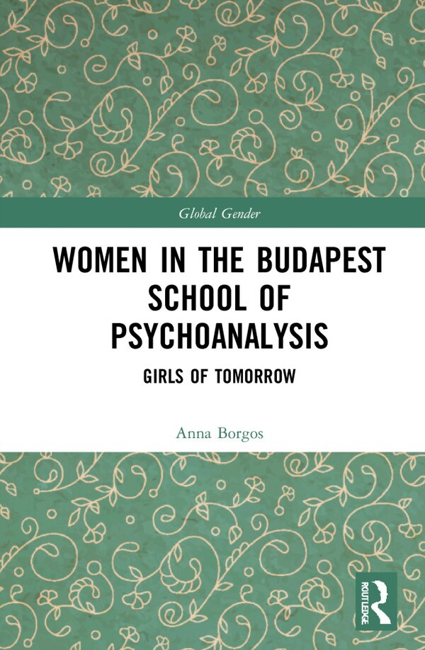 Women in the Budapest School of Psychoanalysis by Anna Borgos, Paperback | Indigo Chapters