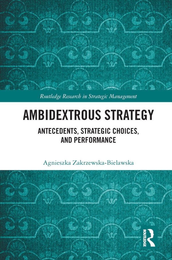 Ambidextrous Strategy by Agnieszka Zakrzewska-bielawska, Paperback | Indigo Chapters