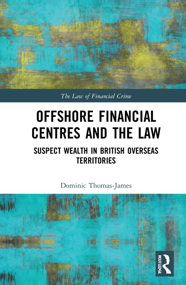 Offshore Financial Centres And The Law by Dominic Thomas-james, Hardcover | Indigo Chapters