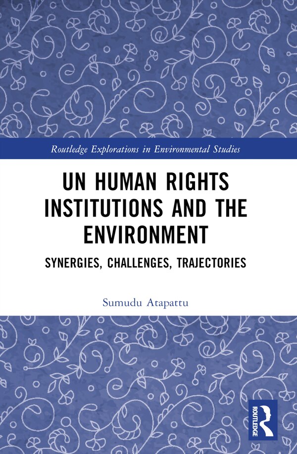 UN Human Rights Institutions and the Environment by Sumudu Atapattu, Paperback | Indigo Chapters