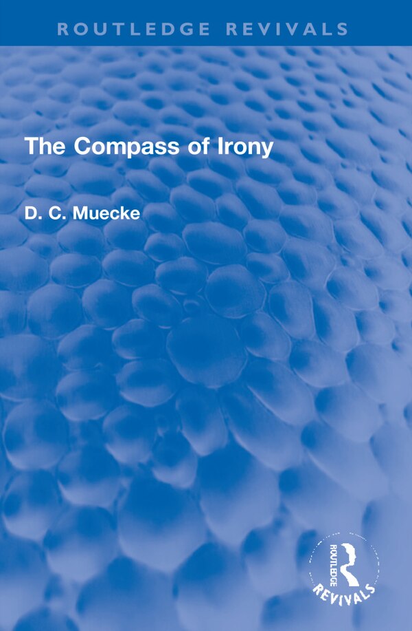 The Compass of Irony by D. C. Muecke, Paperback | Indigo Chapters
