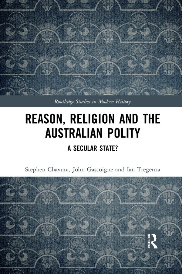 Reason Religion And The Australian Polity by Stephen Chavura, Paperback | Indigo Chapters