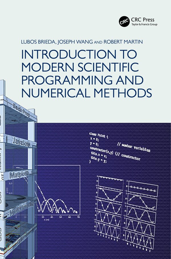 Introduction to Modern Scientific Programming and Numerical Methods by Lubos Brieda, Hardcover | Indigo Chapters