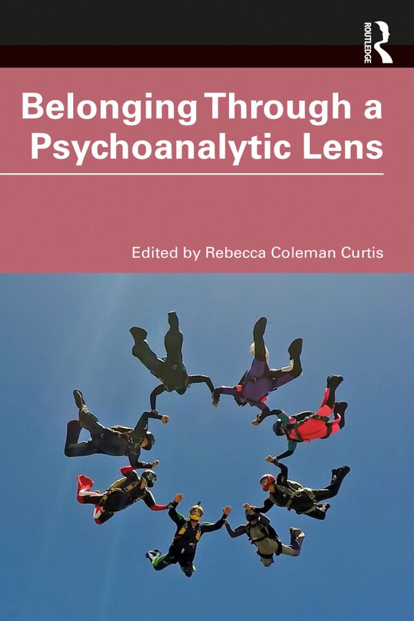 Belonging Through A Psychoanalytic Lens by Rebecca Coleman Curtis, Paperback | Indigo Chapters