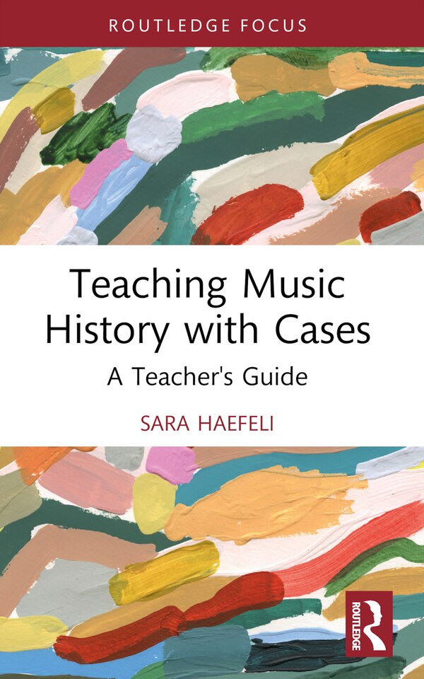 Teaching Music History with Cases by Sara Haefeli, Paperback | Indigo Chapters