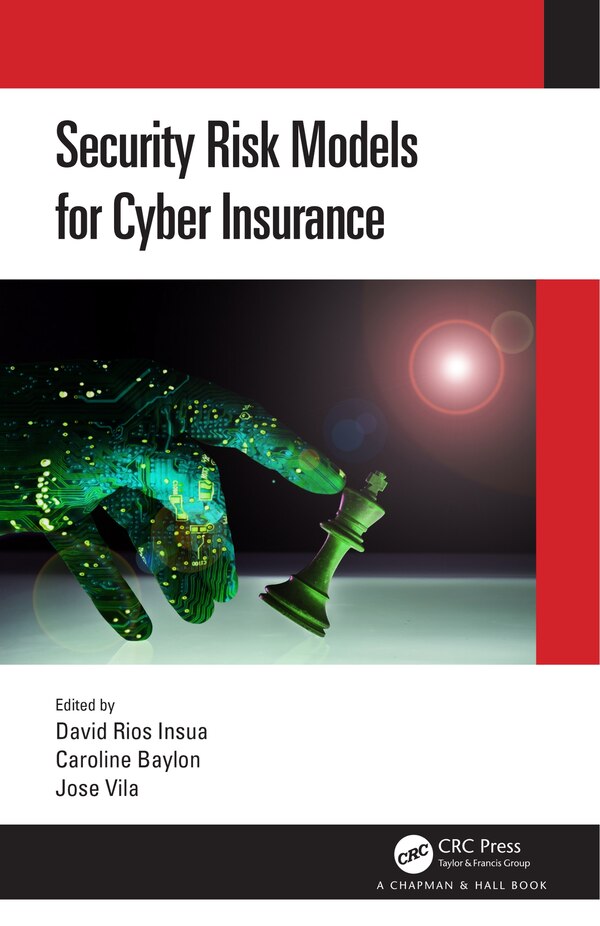 Security Risk Models for Cyber Insurance by David Rios Insua, Paperback | Indigo Chapters