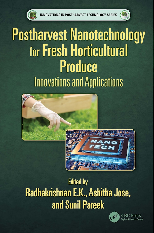 Postharvest Nanotechnology for Fresh Horticultural Produce by Radhakrishnan E.K., Hardcover | Indigo Chapters