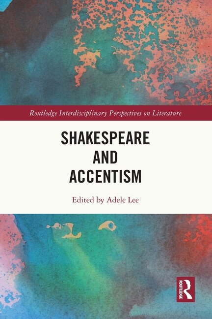 Shakespeare and Accentism by Adele Lee, Paperback | Indigo Chapters