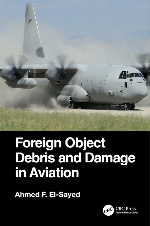 Foreign Object Debris And Damage In Aviation by Ahmed F. El-sayed, Hardcover | Indigo Chapters