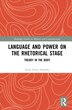 Language and Power on the Rhetorical Stage by Fiona Harris Ramsby, Paperback | Indigo Chapters