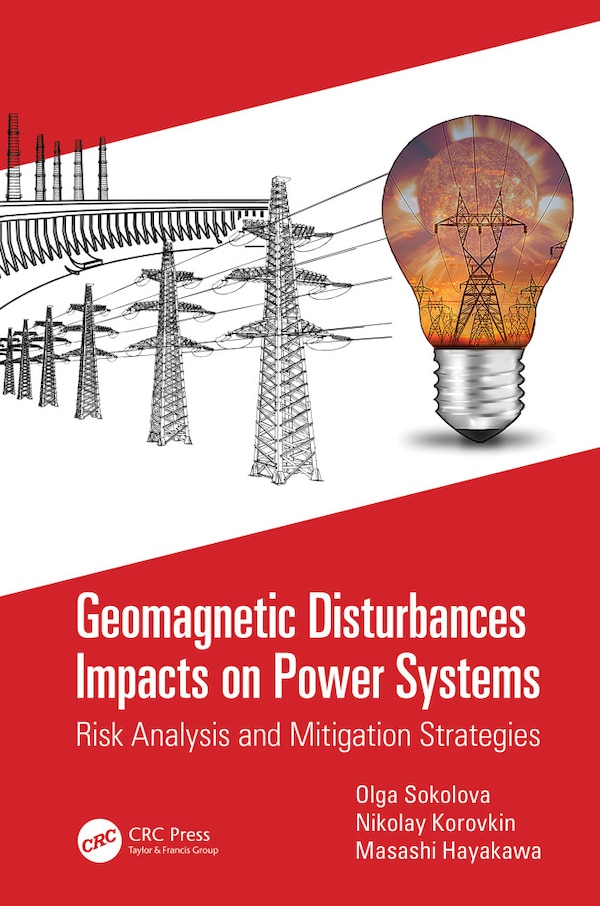 Geomagnetic Disturbances Impacts on Power Systems by Olga Sokolova, Paperback | Indigo Chapters