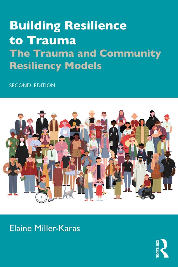 Building Resilience to Trauma by Elaine Miller-karas, Paperback | Indigo Chapters