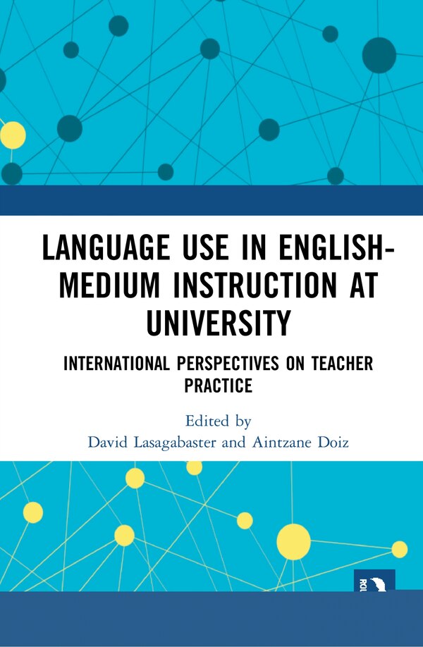 Language Use In English-medium Instruction At University by David Lasagabaster, Hardcover | Indigo Chapters