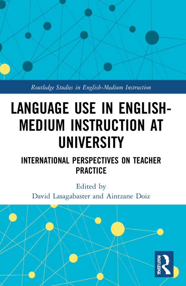 Language Use In English-medium Instruction At University by David Lasagabaster, Paperback | Indigo Chapters