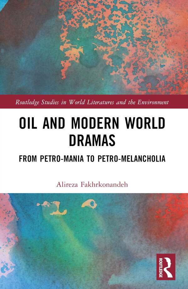 Oil and Modern World Dramas by Alireza Fakhrkonandeh, Paperback | Indigo Chapters