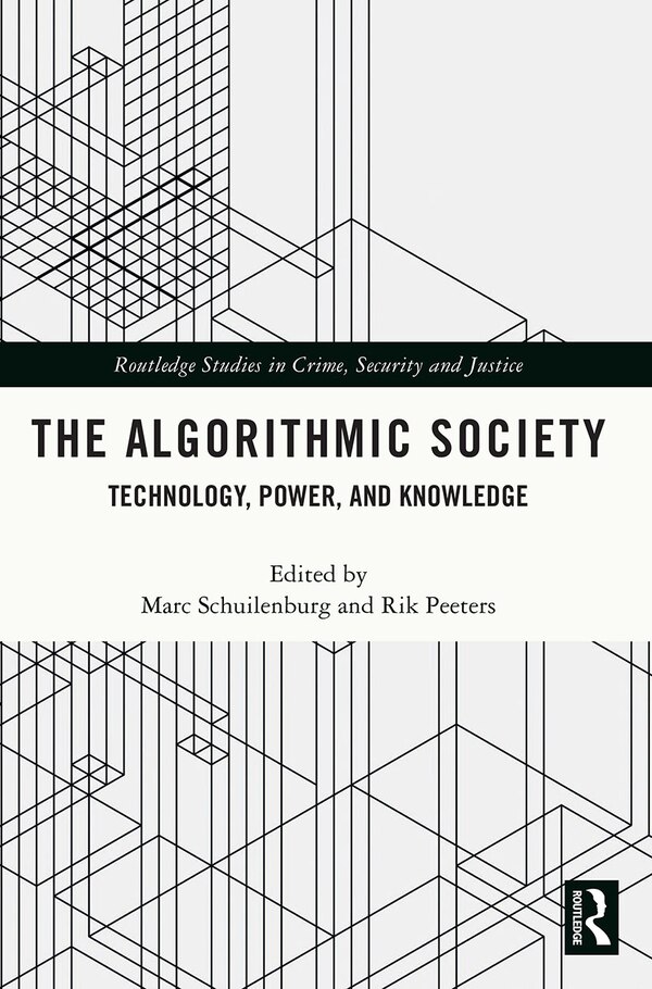 The Algorithmic Society by Marc Schuilenburg, Paperback | Indigo Chapters