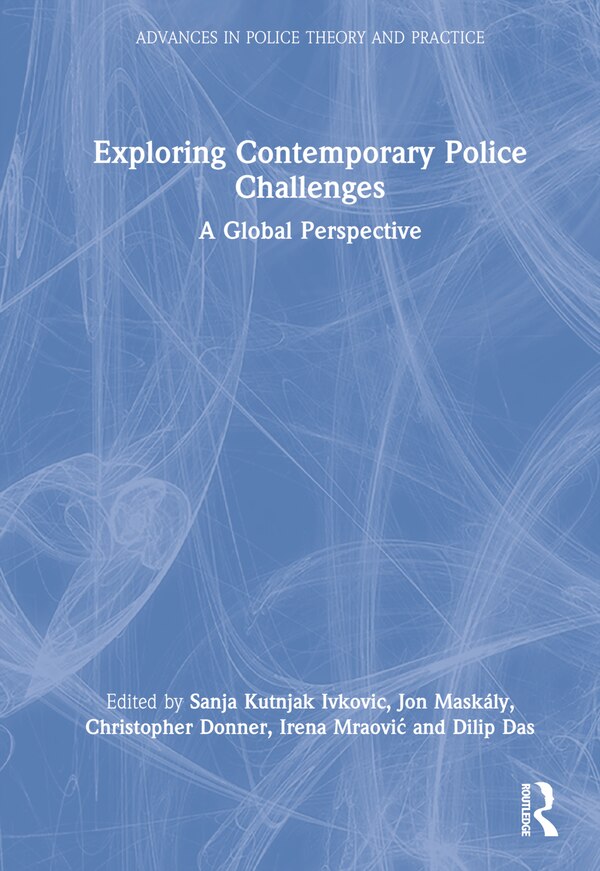 Exploring Contemporary Police Challenges by Sanja Kutnjak Ivkovi, Hardcover | Indigo Chapters