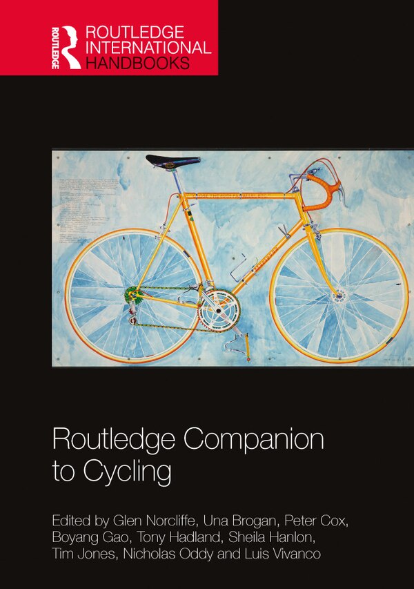 Routledge Companion To Cycling by Glen Norcliffe, Hardcover | Indigo Chapters