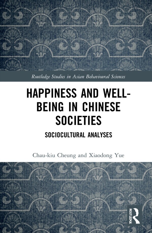 Happiness and Well-Being in Chinese Societies by Chau-kiu Cheung, Paperback | Indigo Chapters