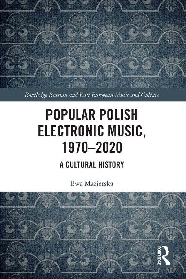 Popular Polish Electronic Music 1970-2020 by Ewa Mazierska, Paperback | Indigo Chapters