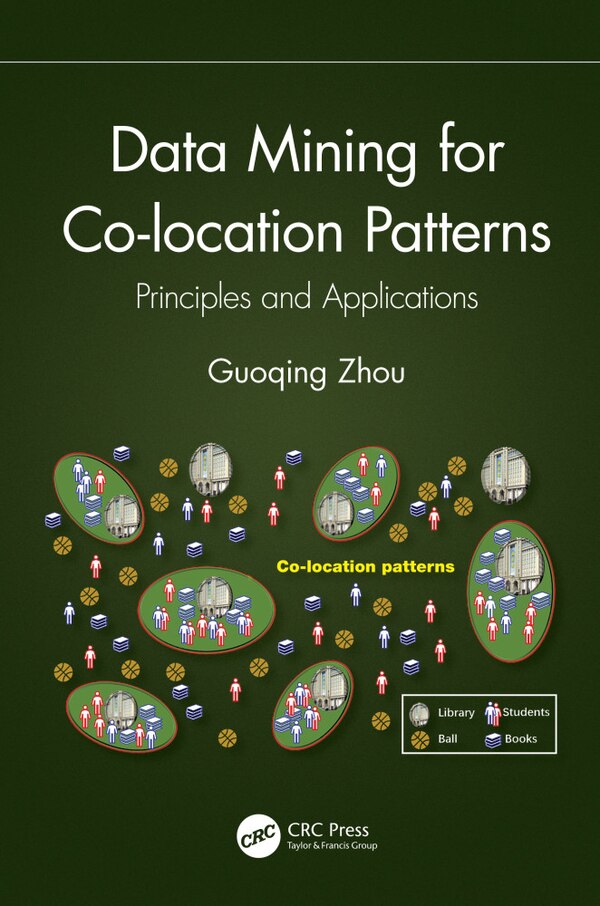 Data Mining for Co-location Patterns by Guoqing Zhou, Paperback | Indigo Chapters
