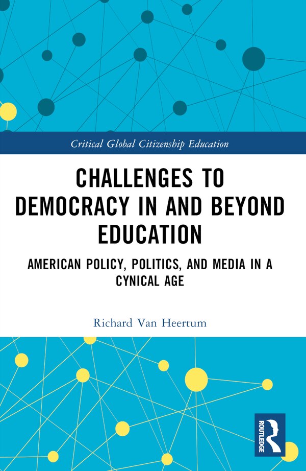 Challenges to Democracy In and Beyond Education by Richard Van Heertum, Paperback | Indigo Chapters