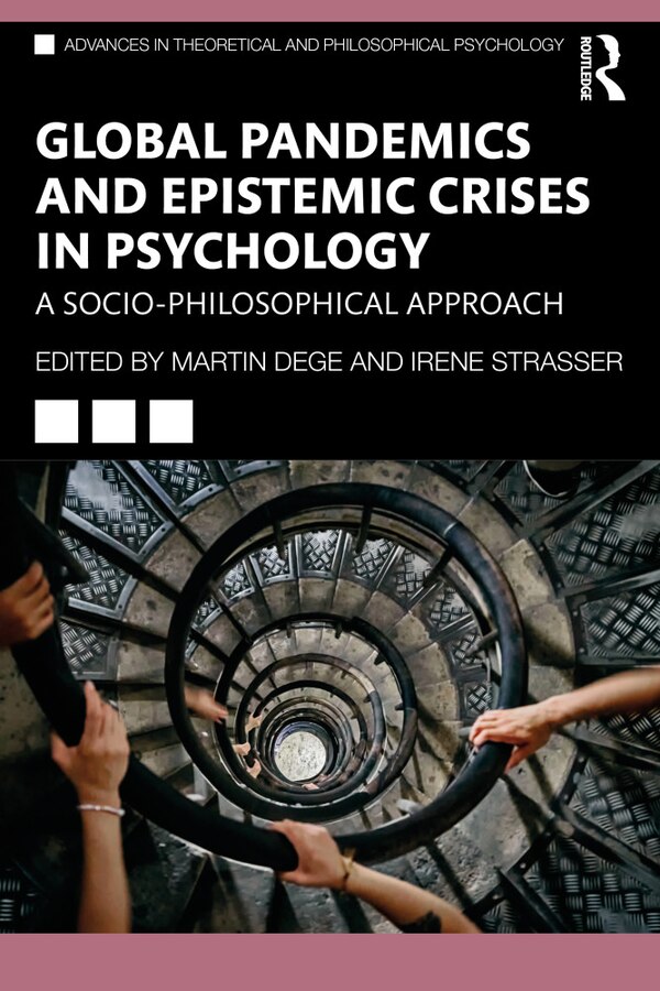 Global Pandemics and Epistemic Crises in Psychology by Martin Dege, Paperback | Indigo Chapters
