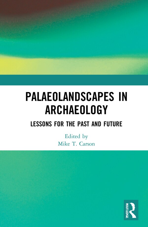Palaeolandscapes in Archaeology by Mike T. Carson, Paperback | Indigo Chapters