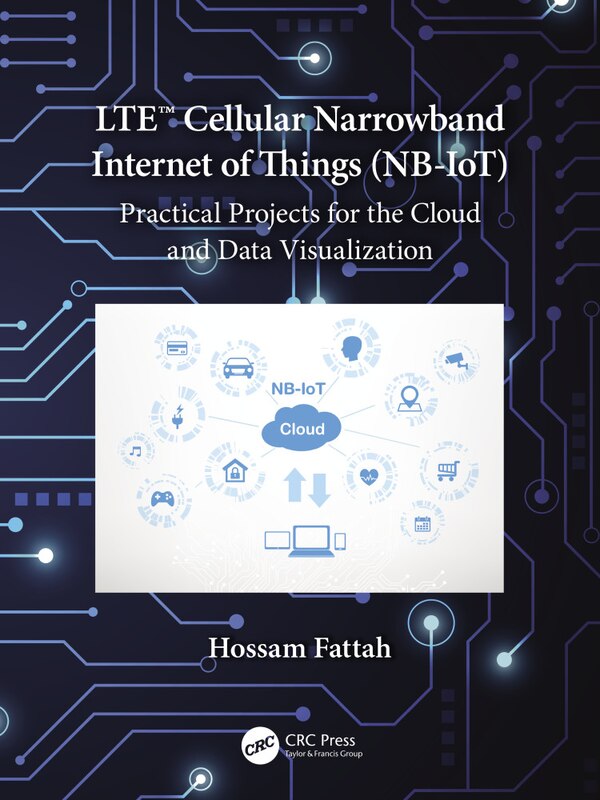 LTE Cellular Narrowband Internet of Things (NB-IoT) by Hossam Fattah, Paperback | Indigo Chapters