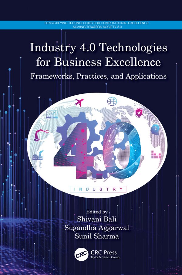 Industry 4.0 Technologies for Business Excellence by Shivani Bali, Paperback | Indigo Chapters
