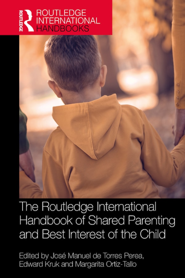 The Routledge International Handbook of Shared Parenting and Best Interest of the Child by José Manuel De Torres Perea, Paperback | Indigo Chapters