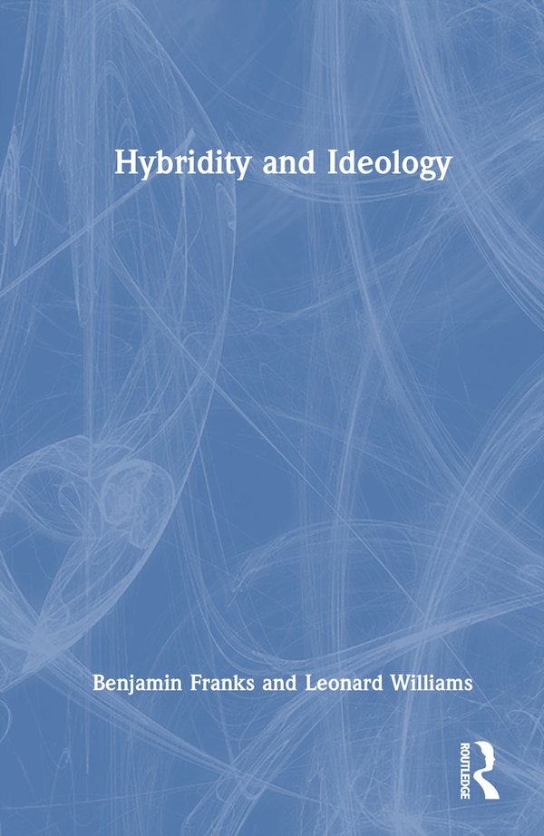 Hybridity and Ideology by Leonard Williams, Hardcover | Indigo Chapters