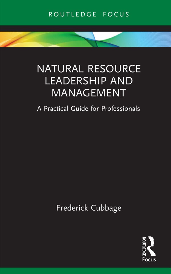 Natural Resource Leadership And Management by Frederick Cubbage, Hardcover | Indigo Chapters