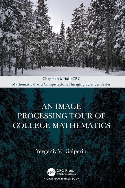 An Image Processing Tour of College Mathematics by Yevgeniy V. Galperin, Paperback | Indigo Chapters