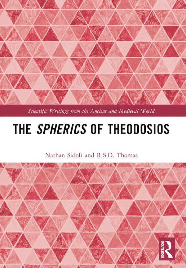 The Spherics of Theodosios by Nathan Sidoli, Paperback | Indigo Chapters