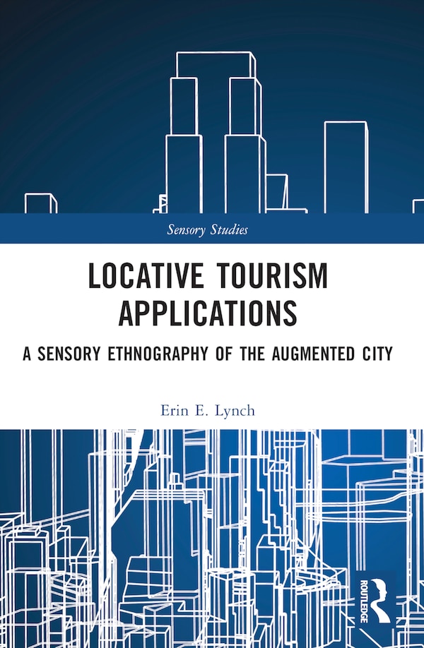 Locative Tourism Applications by Erin E. Lynch, Paperback | Indigo Chapters