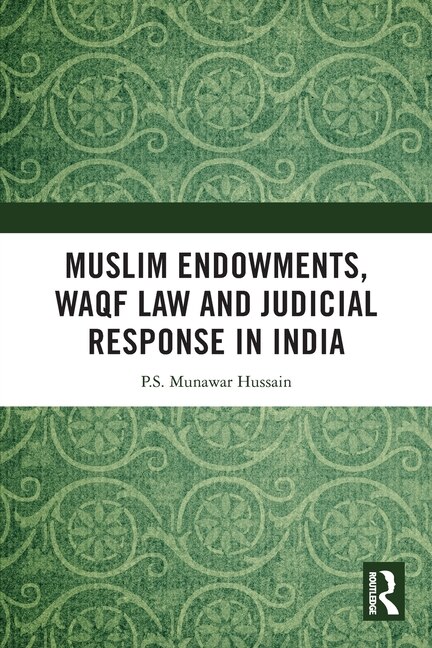 Muslim Endowments Waqf Law and Judicial Response in India by P.s. Munawar Hussain, Paperback | Indigo Chapters
