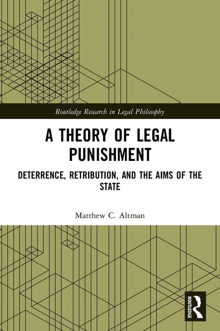 A Theory of Legal Punishment by Matthew Altman, Paperback | Indigo Chapters
