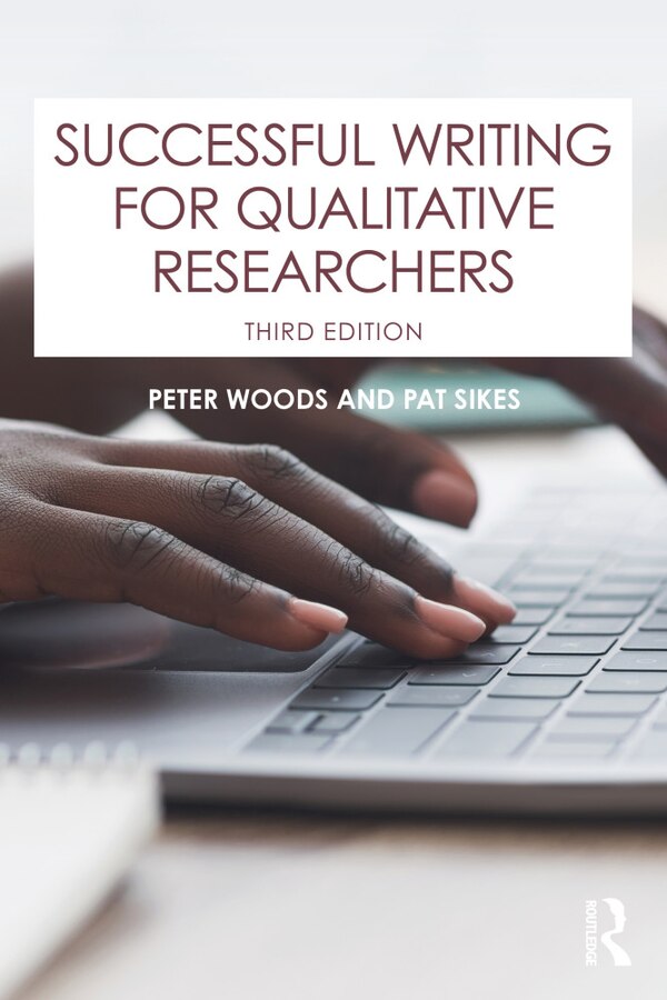 Successful Writing For Qualitative Researchers by Peter Woods, Paperback | Indigo Chapters