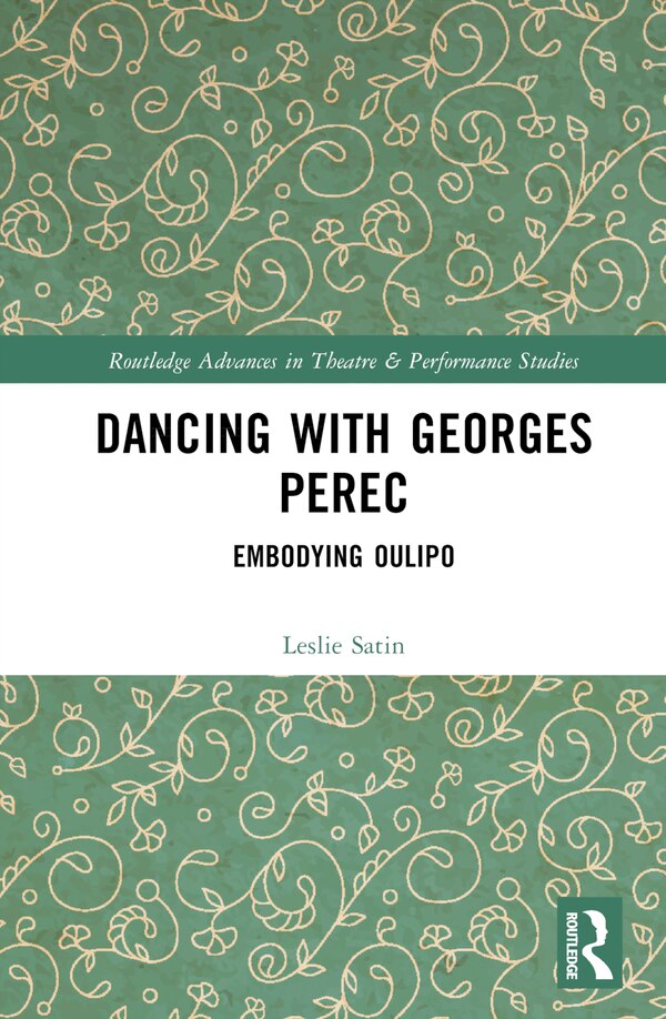 Dancing with Georges Perec by Leslie Satin, Hardcover | Indigo Chapters