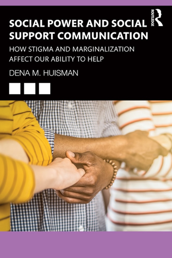 Social Power and Communicating Social Support by Dena M. Huisman, Paperback | Indigo Chapters